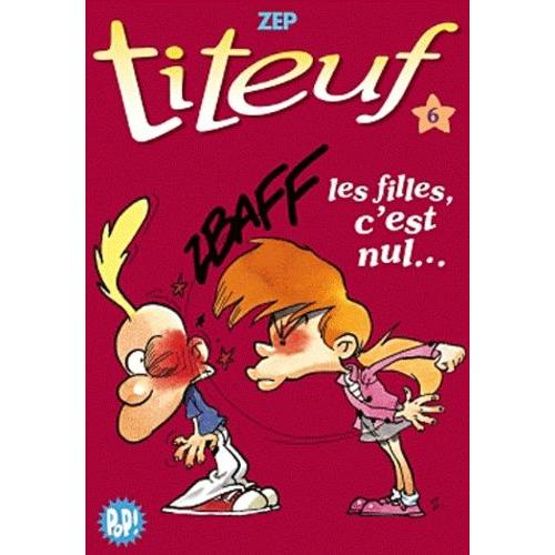 Titeuf Tome 6 - Les Filles C'est Nul