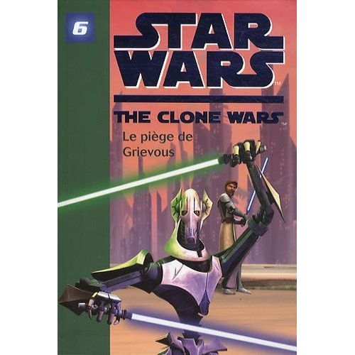 Star Wars The Clone Wars Tome 6 - Le Piège De Grievous