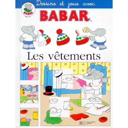 Dessine Et Joue Avec Babar - Les Vêtements