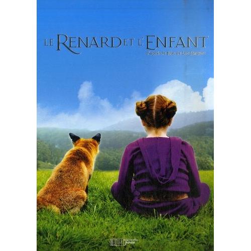 Le Renard Et L'enfant - D'après Le Film De Luc Jacquet