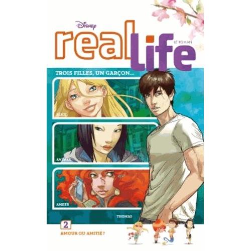 Real Life Tome 2 - Amour Ou Amitié ?