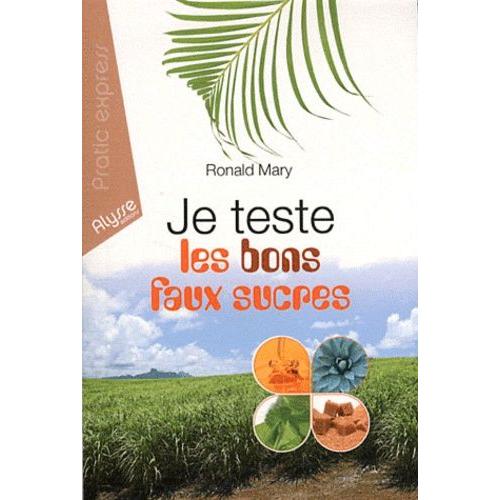 Je Teste Les Bons Faux Sucres