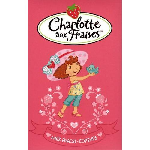 Charlotte Aux Fraises - Mes Fraisi-Copines