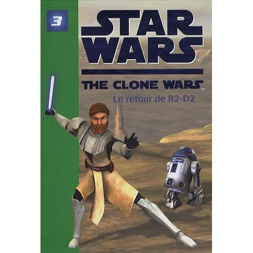 Star Wars The Clone Wars Tome 3 - Le Retour De R2-D2