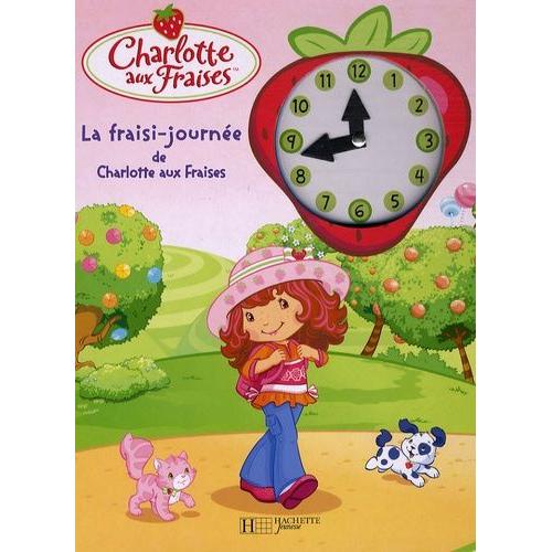 Charlotte Aux Fraises - La Fraisi-Journée De Charlotte Aux Fraises