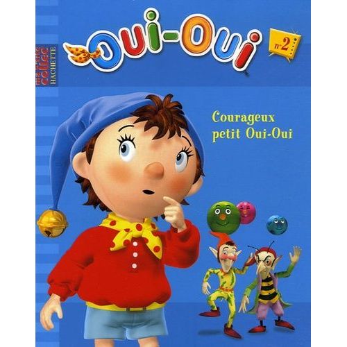 Oui-Oui Tome 2 - Courageux Petit Oui-Oui