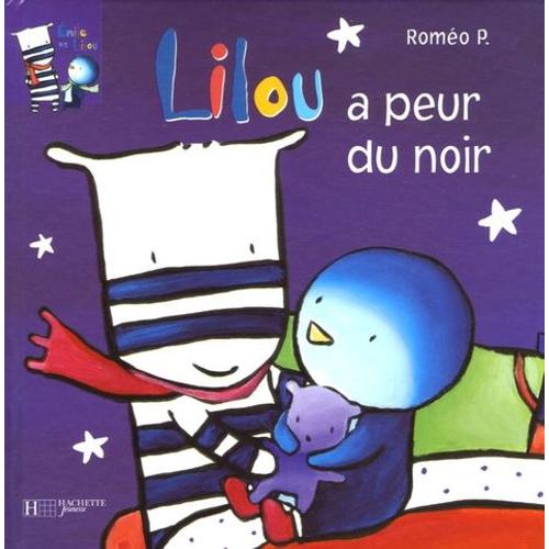 Emile Et Lilou Tome 6 - Lilou A Peur Du Noir