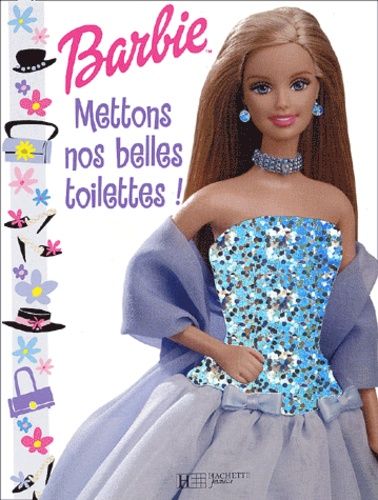 Barbie : Mettons Nos Belles Toilettes !