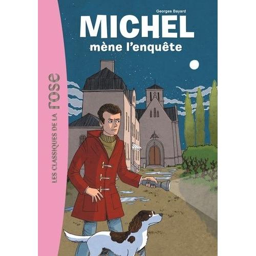 Michel (Classiques De La Rose) Tome 1 - Michel Mène L'enquête