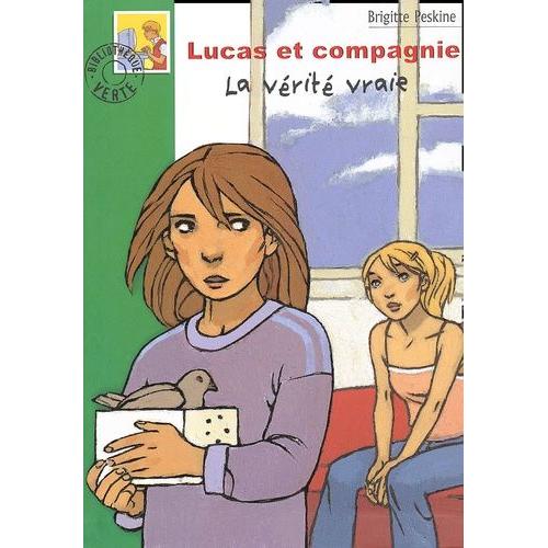 Lucas Et Compagnie : La Vérité Vraie