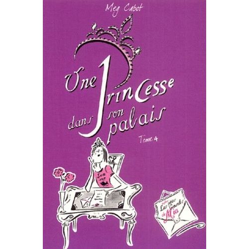 Journal D'une Princesse Tome 4 - Une Princesse Dans Son Palais