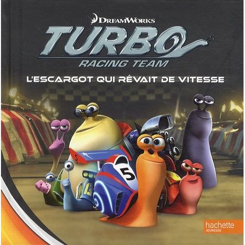 Turbo Racing Team - L'escargot Qui Rêvait De Vitesse