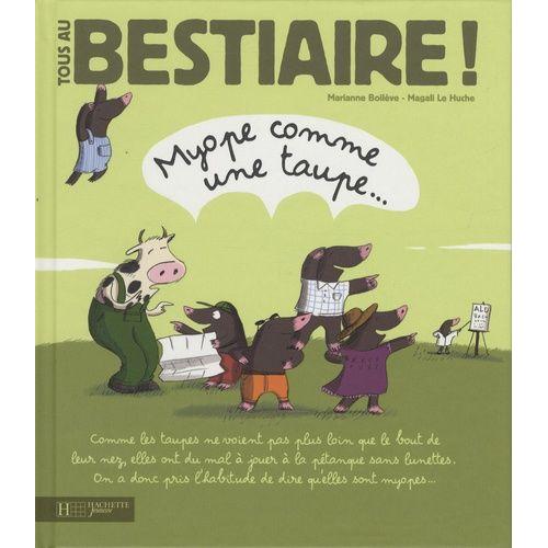 Tous Au Bestiaire ! Tome 7 - Myope Comme Une Taupe