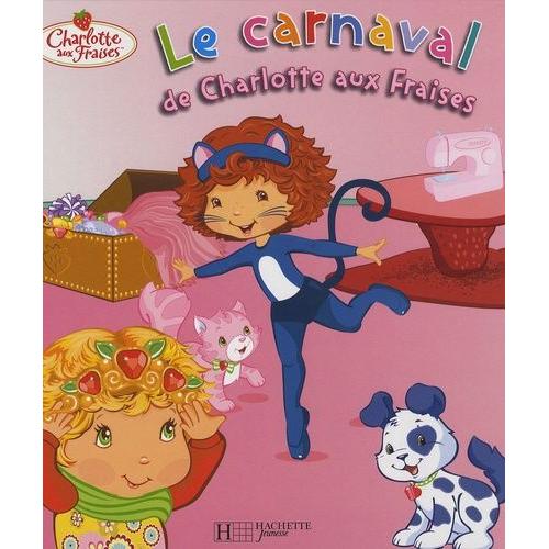 Le Carnaval De Charlotte Aux Fraises