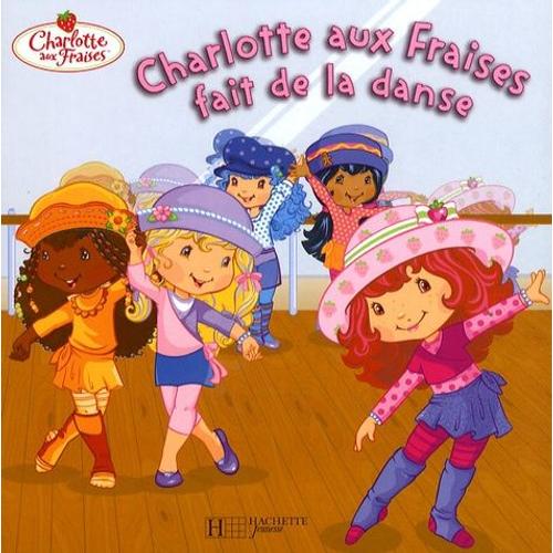 Charlotte Aux Fraises Fait De La Danse