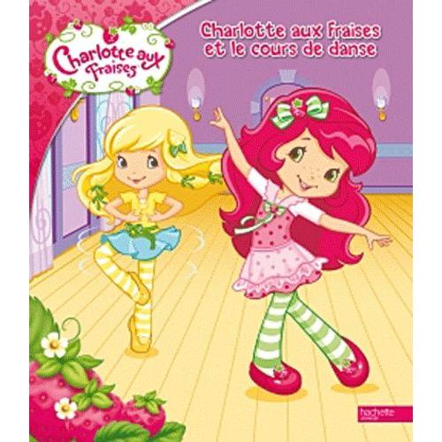 Charlotte Aux Fraises Et Le Cours De Danse