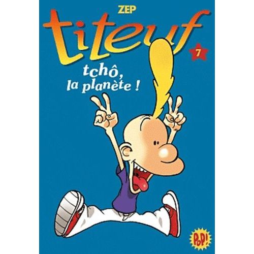 Titeuf Tome 7 - Tcho, La Planète