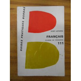Français Classe De Première 111 Guide Pratique / Laparra, R / Réf56194