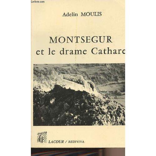 Montségur Et Le Drame Cathare