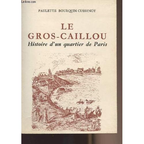 Le Gros-Caillou - Histoire D Un Quartier De Paris
