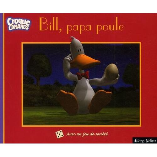 Bill, Papa Poule