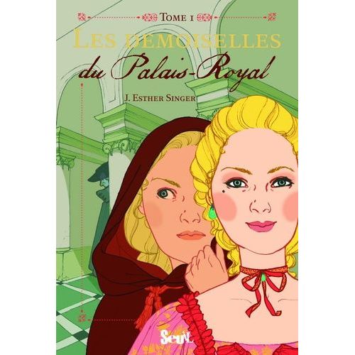 Les Demoiselles Tome 1 - Les Demoiselles Du Palais-Royal