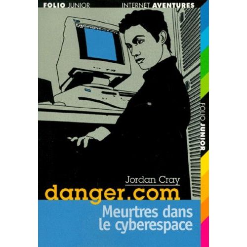 Danger.Com Tome 2 - Meurtres Dans Le Cyberespace