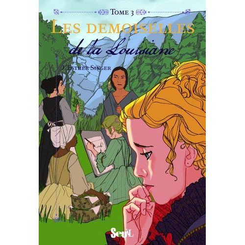 Les Demoiselles Tome 3 - Les Demoiselles De La Louisiane