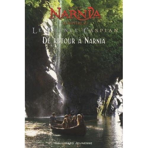 Le Monde De Narnia - Chapitre 2, Le Prince Caspian - De Retour À Narnia