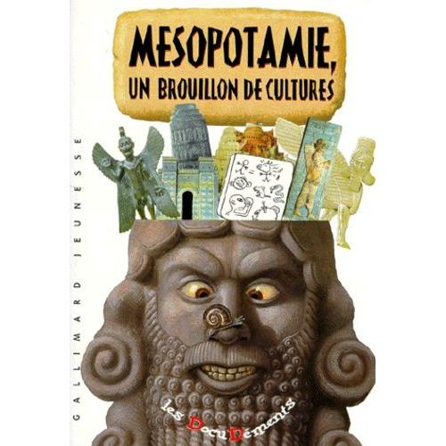 Mésopotamie - Un Brouillon De Cultures