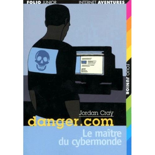 Danger.Com Tome 4 - Le Maître Du Cybermonde