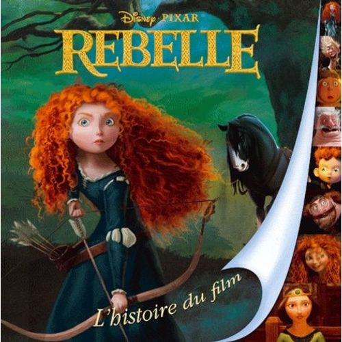 Rebelle - L'histoire Du Film