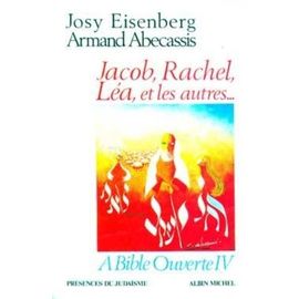 A Bible Ouverte - Tome 4, Jacob, Rachel, Léa Et Les Autres