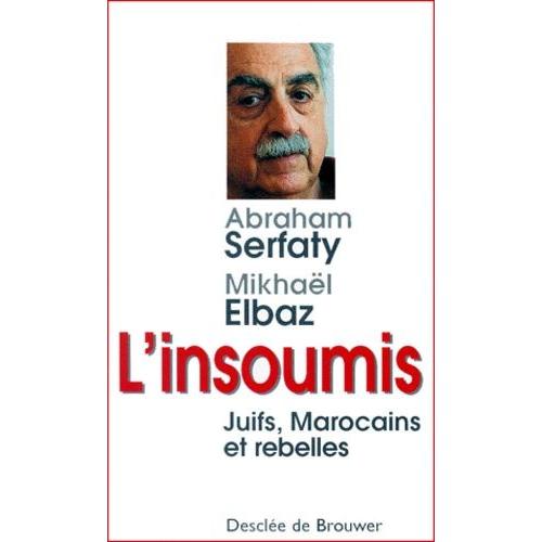 L'insoumis - Juifs, Marocains Et Rebelles