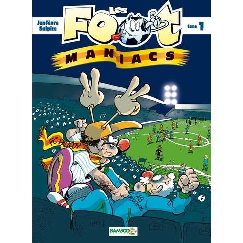 Les Footmaniacs Tome 1