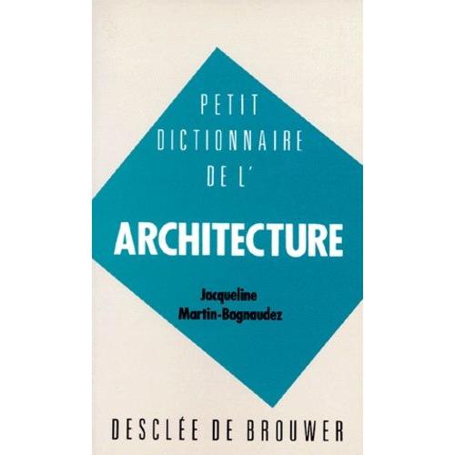 Petit Dictionnaire De L'architecture