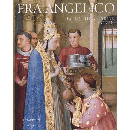 Fra Angelico : La Chapelle Niccoline Du Vatican - Histoire Et Restauration