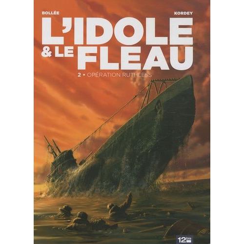 L'idole Et Le Fléau Tome 2 - Opération Ruthless