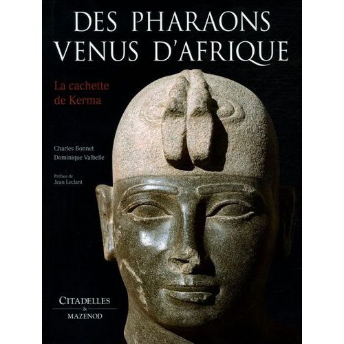 Des Pharaons Venus D'afrique - La Cachette De Kerma