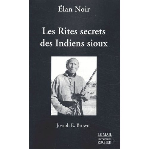 Les Rites Secrets Des Indiens Sioux