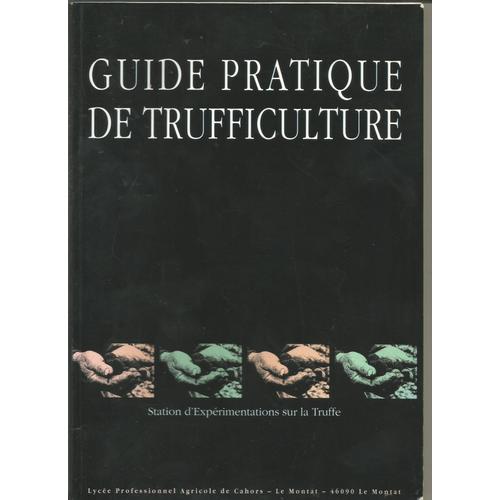 Guide Pratique De Trufficulture