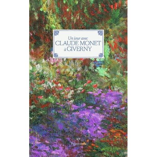 Un Jour Avec Claude Monet À Giverny