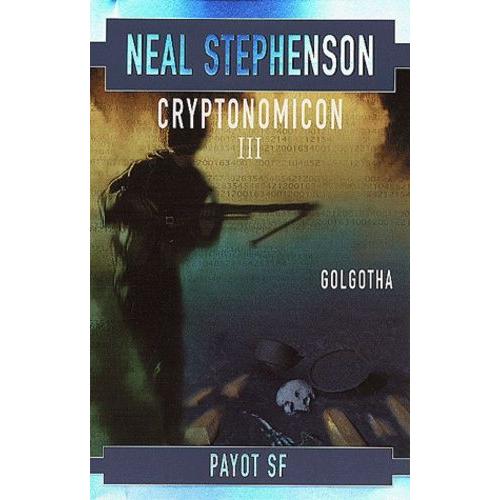 Cryptonomicon Tome 3 : Golgotha