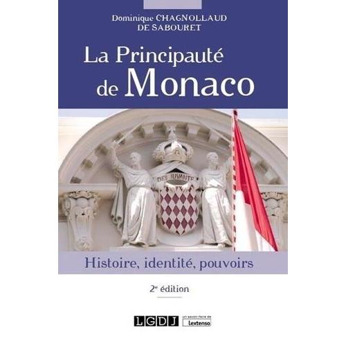 La Principauté De Monaco - Histoire, Identité, Pouvoirs
