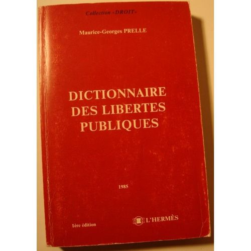 Maurice-Georges Prelle Dictionnaire Des Libertés Publiques Signé 1985 L'hermès
