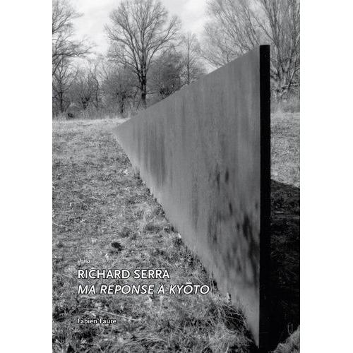 Richard Serra - Ma Réponse À Kyôto