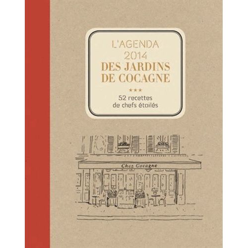 L'agenda 2014 Des Jardins De Cocagne - 52 Recettes De Chefs Étoilés Basées Sur La Passion Et Le Partage