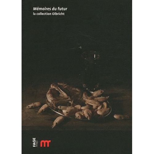 Mémoires Du Futur - La Collection Olbricht