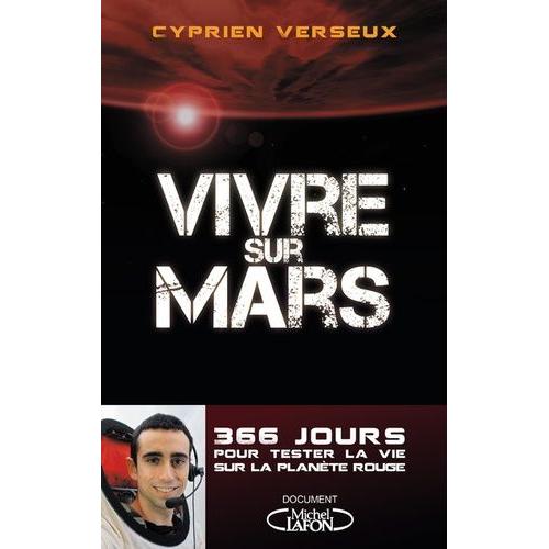 Vivre Sur Mars - 366 Jours Pour Tester La Vie Sur La Planète Rouge