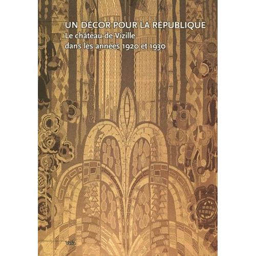 Un Décor Pour La République - Le Château De Vizille Dans Les Années 1920 Et 1930